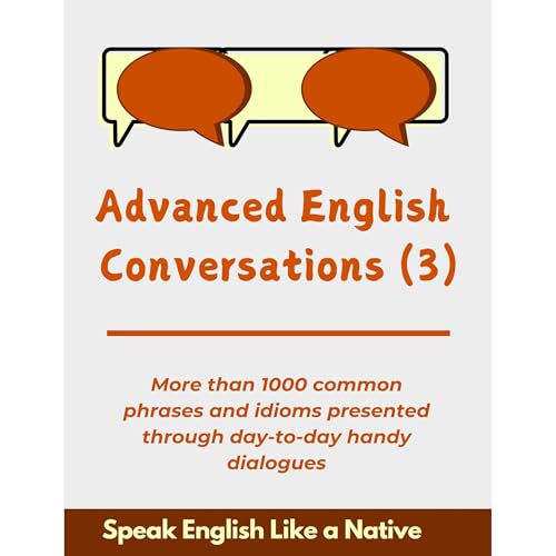Cover of Advanced English Conversations (3); Speak English Like a Native