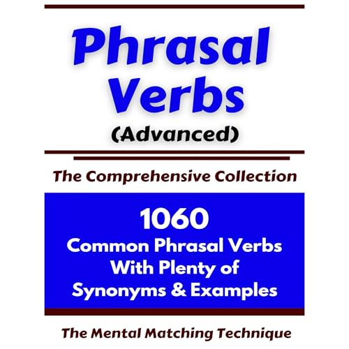 Cover of Phrasal Verbs (Advanced) The Comprehensive Collection