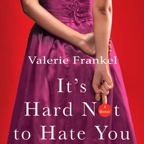 Cover of It's Hard Not to Hate You