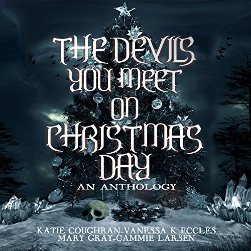 Cover of The Devils You Meet on Christmas Day: An Anthology
