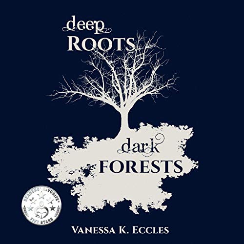 Cover of Deep Roots, Dark Forests