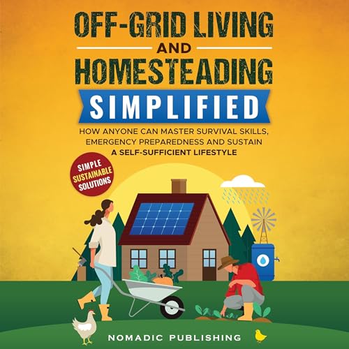 Cover of Off-Grid Living and Homesteading Simplified