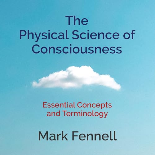 Cover of The Physical Science of Consciousness