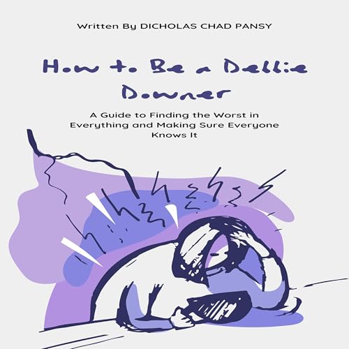 Cover of How to Be a Debbie Downer