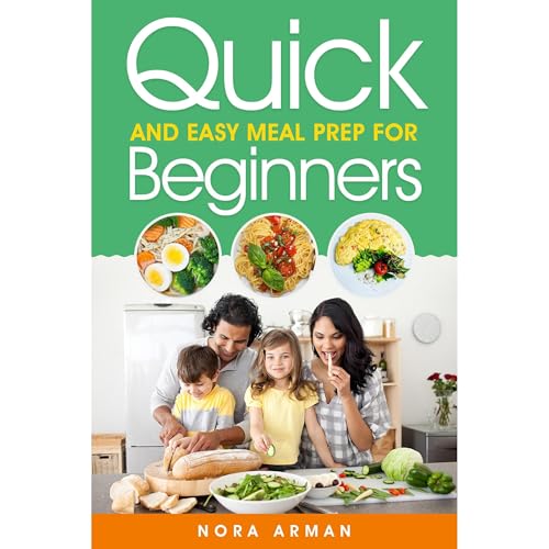 Cover of Quick and Easy Meal Prep for Beginners