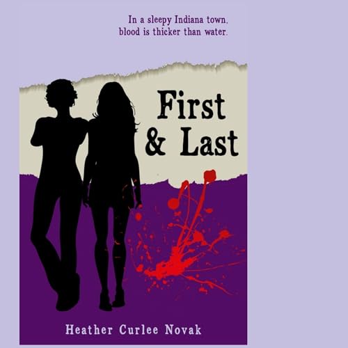 Cover of First & Last: In a Sleepy Indiana Town, Blood Is Thicker than Water