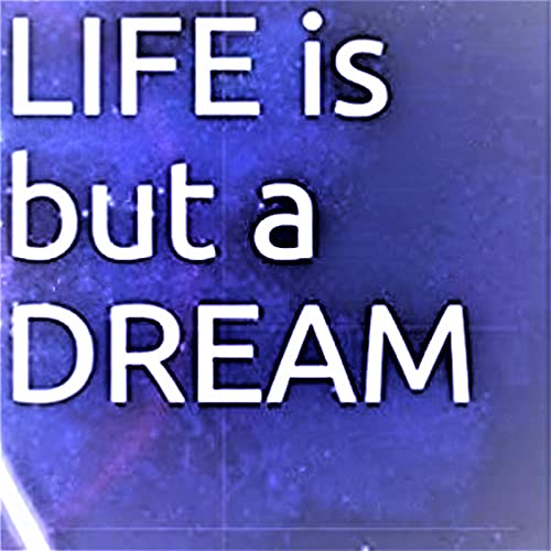 Cover of Life Is but a Dream