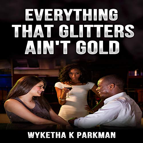 Cover of Everything That Glitters Ain't Gold
