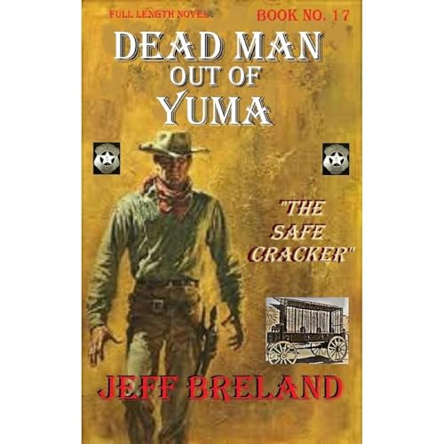Cover of Dead Man Out of Yuma: Volume No. 17: Old West Adventure