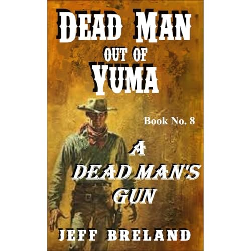 Cover of Dead Man Out of Yuma: Book # 8