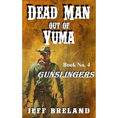 Cover of Dead Man out of Yuma: Book No. 4