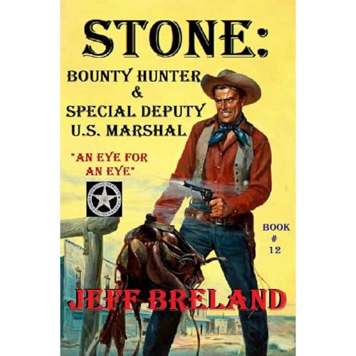 Cover of Stone: Bounty Hunter and Special Deputy U. S. Marshal