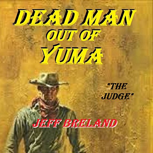 Cover of Dead Man out of Yuma: The Judge