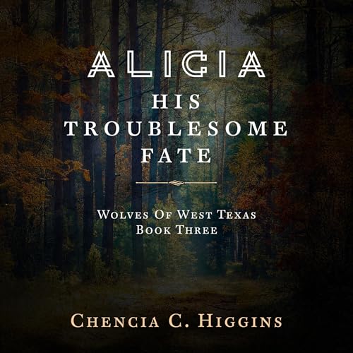 Cover of Alicia: His Troublesome Fate