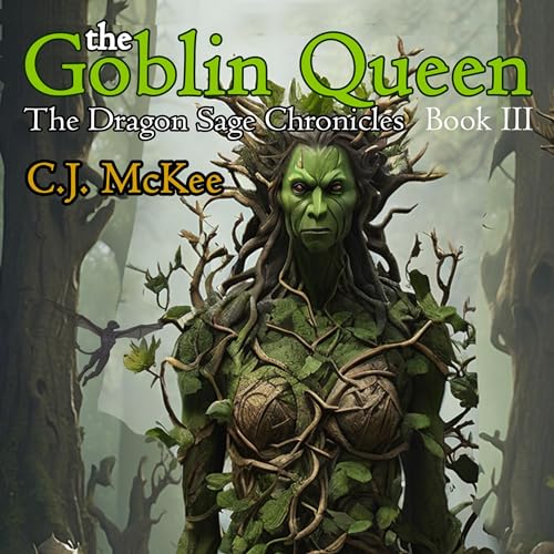 Cover of The Goblin Queen: The Dragon Sage Chronicles