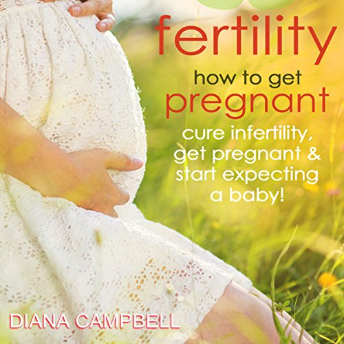 Cover of Fertility: How to Get Pregnant
