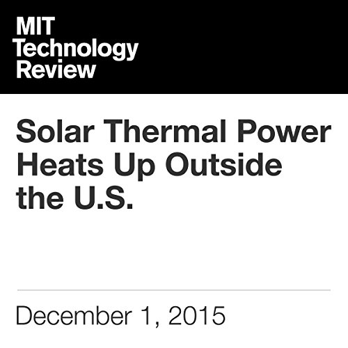 Cover of Solar Thermal Power Heats Up Outside the US