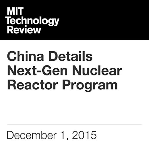 Cover of China Details Next-Gen Nuclear Reactor Program