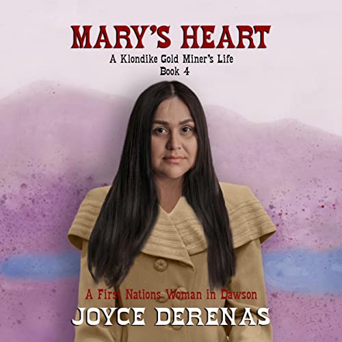 Cover of Mary's Heart: A First Nations Woman in Dawson