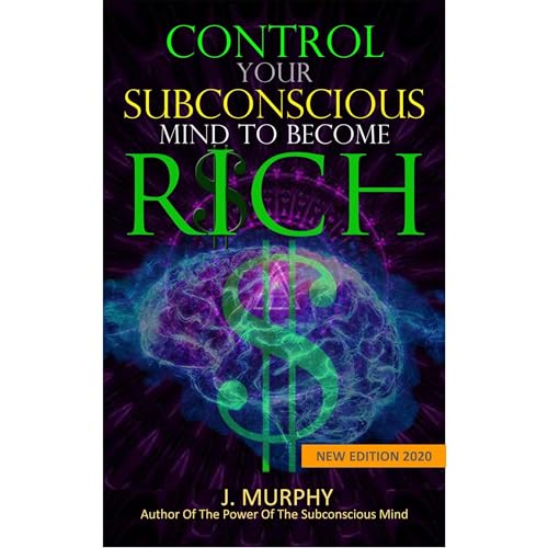 Cover of CONTROL YOUR SUBCONSCIOUS MIND TO BECOME RICH