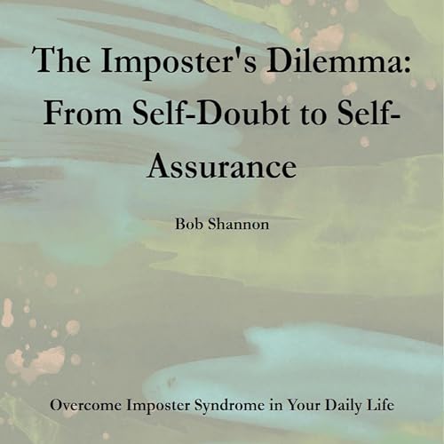 Cover of The Imposter's Dilemma: From Self-Doubt to Self-Assurance