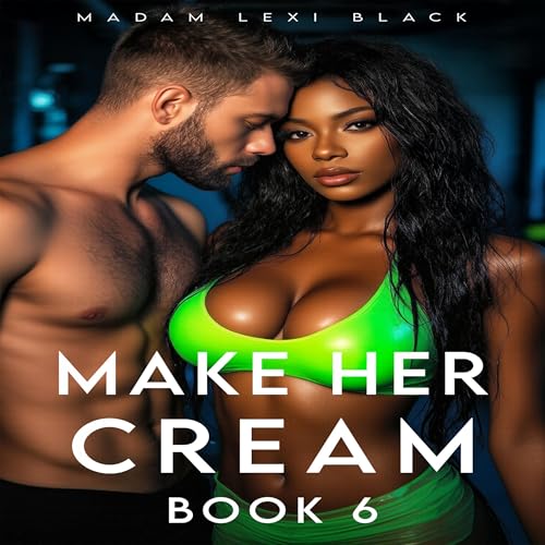 Cover of Make Her Cream, Book 6