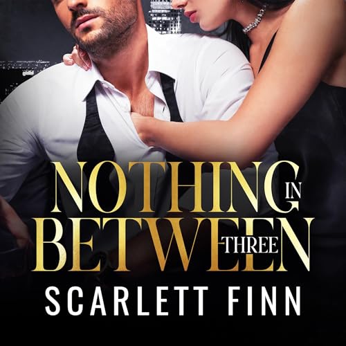Cover of Nothing in Between: Three (Bonus Chapters)