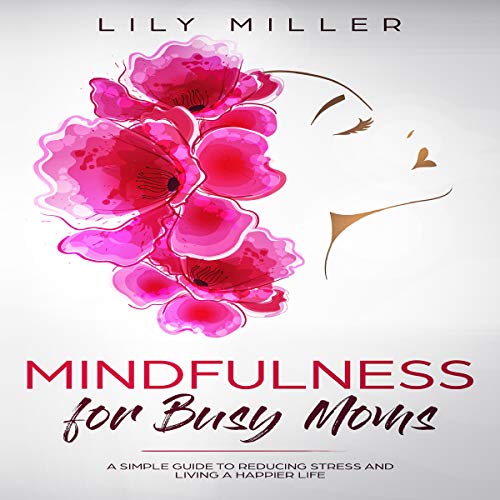 Cover of Mindfulness for Busy Moms