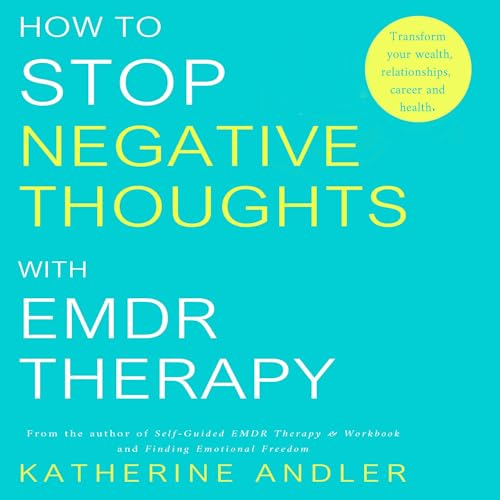 Cover of How to Stop Negative Thoughts with EMDR Therapy
