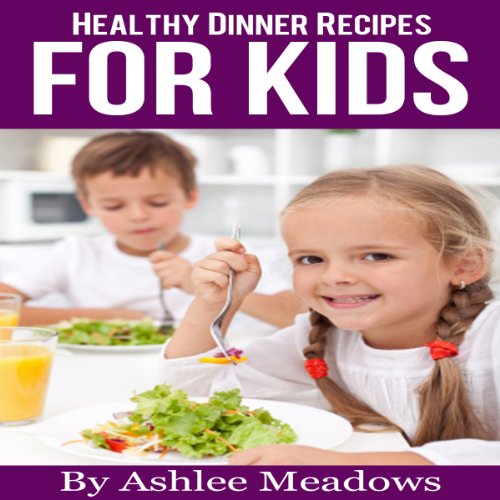 Cover of Healthy Dinner Recipes For Kids