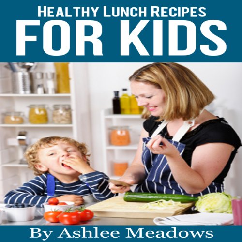 Cover of Healthy Lunch Recipes For Kids