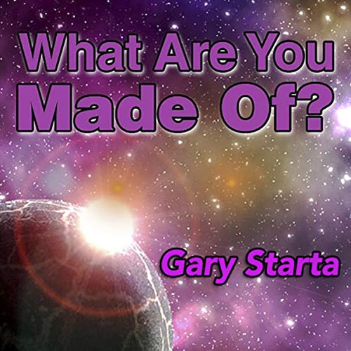 Cover of What Are You Made Of?