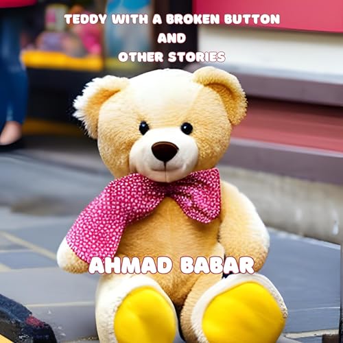 Cover of Teddy With A Broken Button and Other Stories