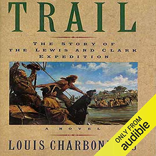 Cover of Trail: The Story of the Lewis and Clark Expedition
