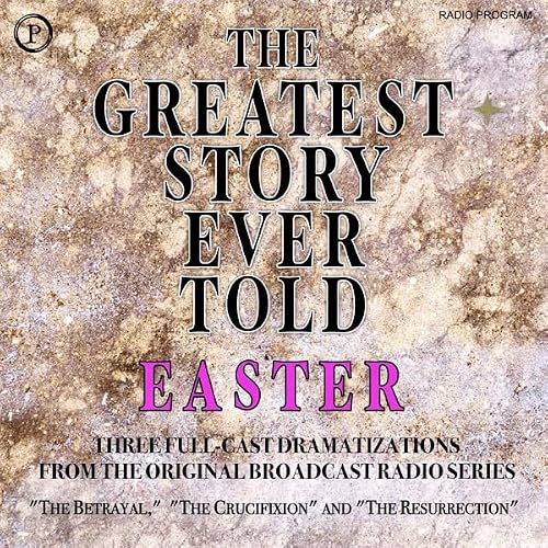 Cover of The Greatest Story Ever Told: Easter