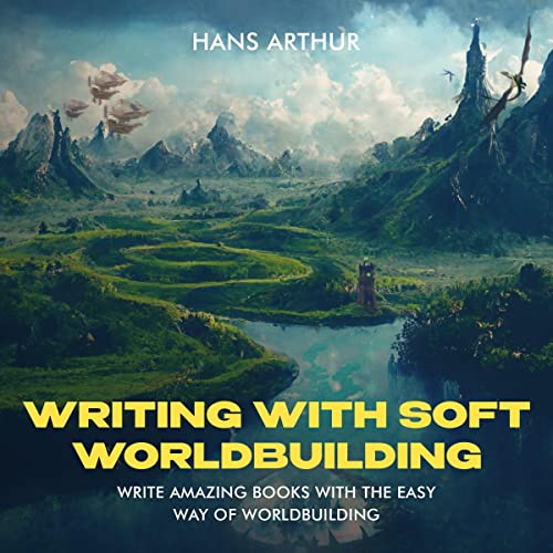 Cover of Writing with Soft Worldbuilding