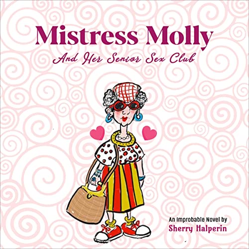 Cover of Mistress Molly and Her Senior Sex Club