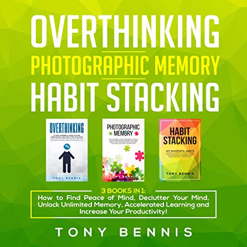 Cover of Overthinking, Photographic Memory, Habit Stacking: 3 Books in 1