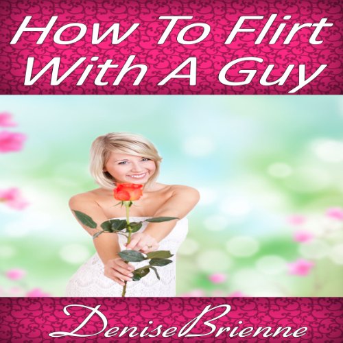 Cover of How to Flirt with a Guy