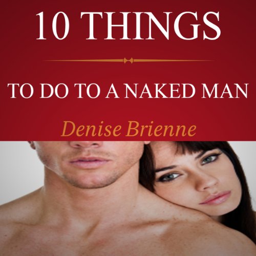 Cover of 10 Things To Do To A Naked Man