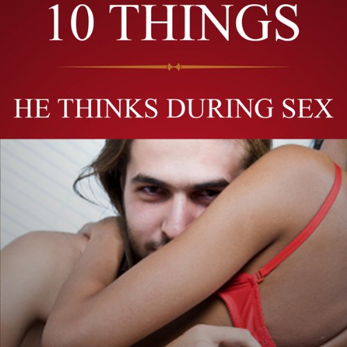 Cover of 10 Things He Thinks During Sex