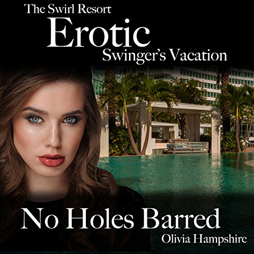 Cover of The Swirl Resort, Erotic Swinger's Vacation, No Holes Barred