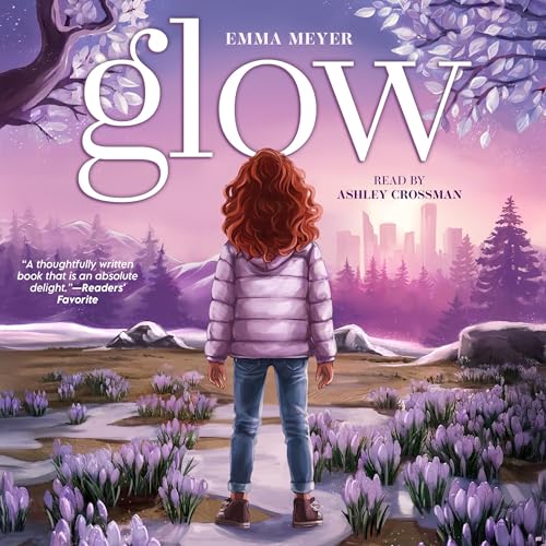 Cover of Glow: An Inspiring Chapter Book for Girls About Anxiety