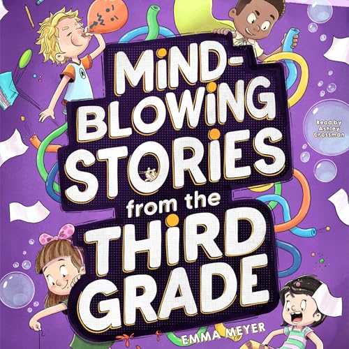 Cover of Mind-Blowing Stories from the Third Grade