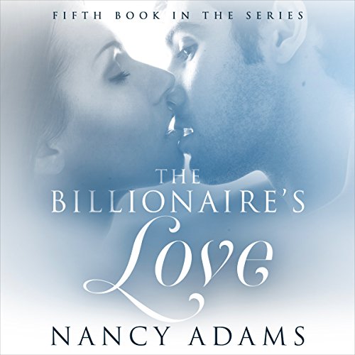 Cover of The Billionaires Love - A Billionaire Romance