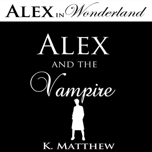 Cover of Alex and the Vampire (Alex in Wonderland)