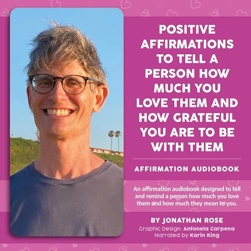 Cover of Positive Affirmations to Tell a Person How Much You Love Them and How Grateful You Are to Be with Them Affirmation Handbook