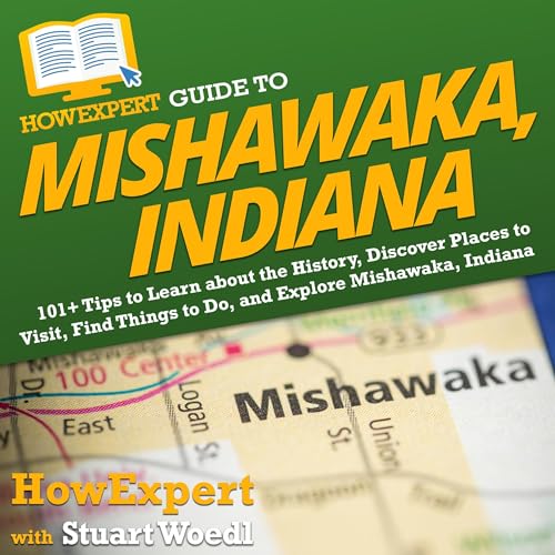 Cover of HowExpert Guide to Mishawaka, Indiana