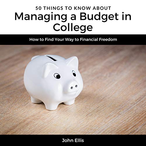 Cover of 50 Things to Know About Managing a Budget in College