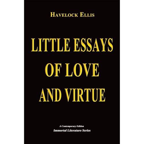 Cover of Little Essays of Love and Virtue (Annotated)